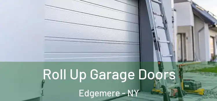  Roll Up Garage Doors Edgemere - NY