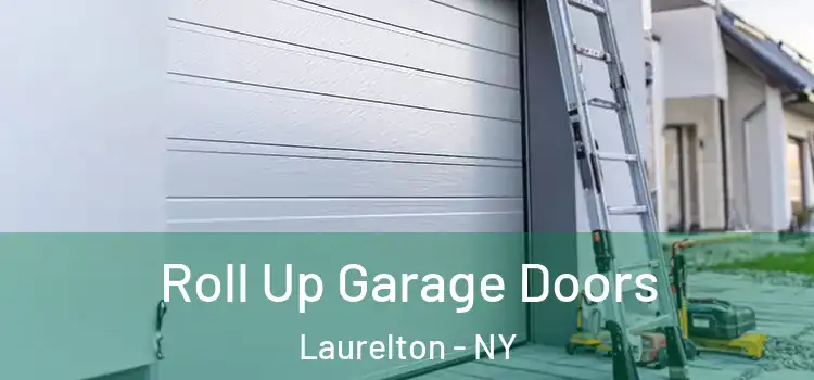  Roll Up Garage Doors Laurelton - NY