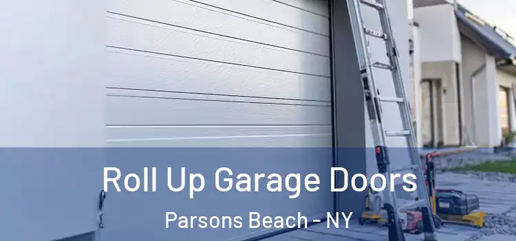  Roll Up Garage Doors Parsons Beach - NY