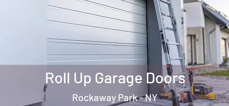  Roll Up Garage Doors Rockaway Park - NY
