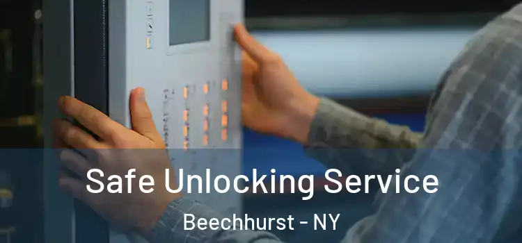 Safe Unlocking Service Beechhurst - NY