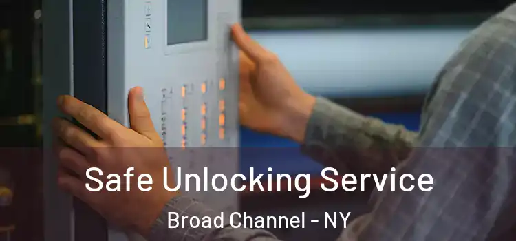 Safe Unlocking Service Broad Channel - NY
