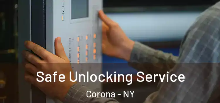 Safe Unlocking Service Corona - NY