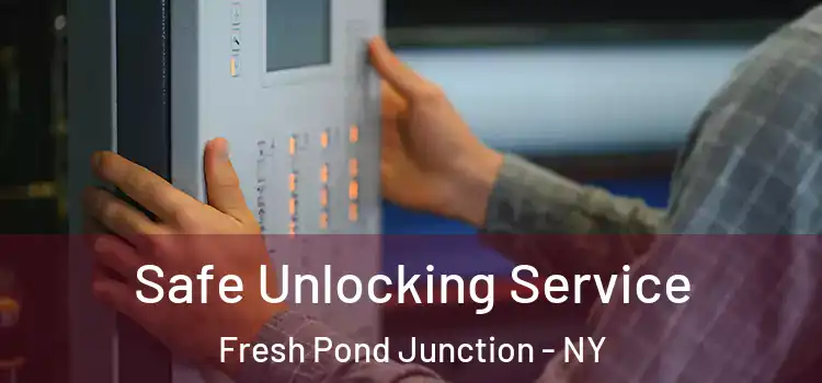 Safe Unlocking Service Fresh Pond Junction - NY