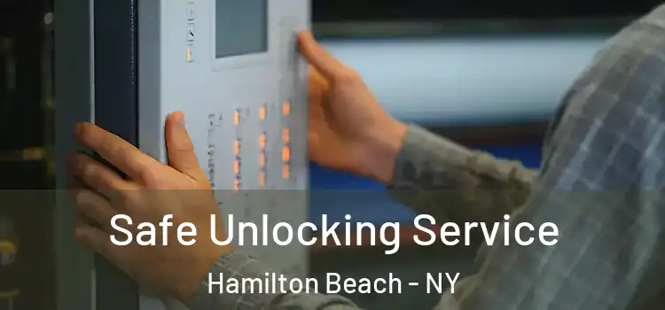 Safe Unlocking Service Hamilton Beach - NY