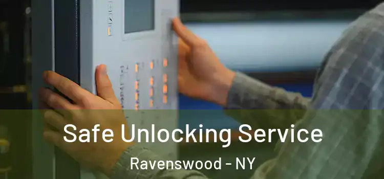 Safe Unlocking Service Ravenswood - NY