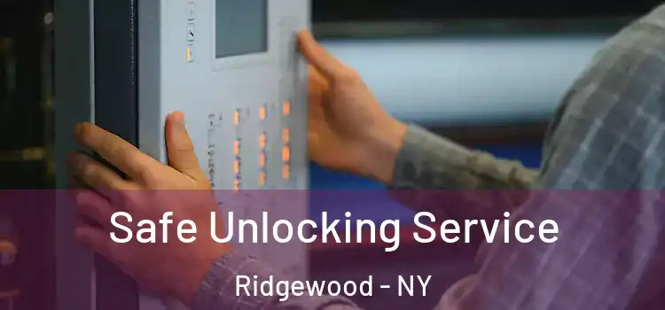 Safe Unlocking Service Ridgewood - NY