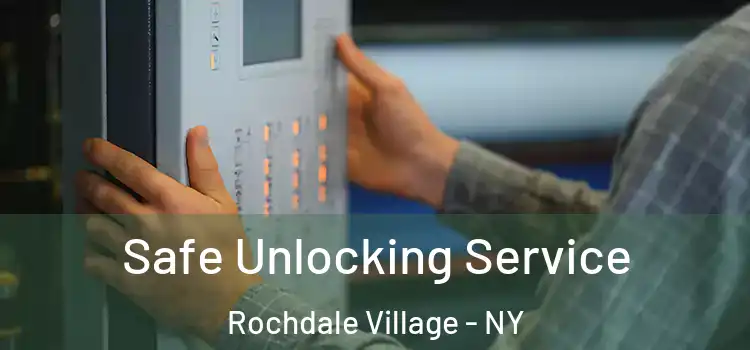 Safe Unlocking Service Rochdale Village - NY