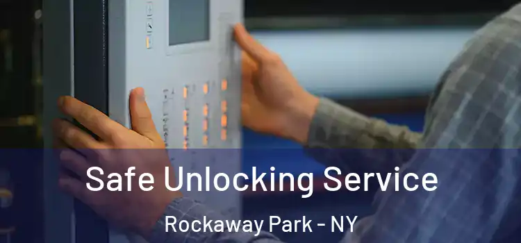 Safe Unlocking Service Rockaway Park - NY