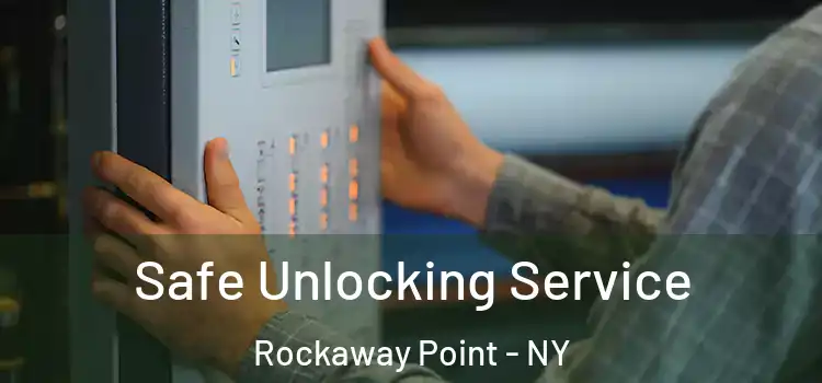 Safe Unlocking Service Rockaway Point - NY