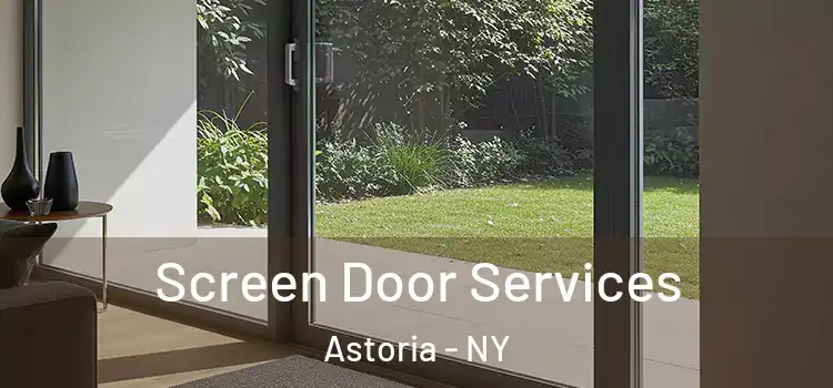 Screen Door Services Astoria - NY