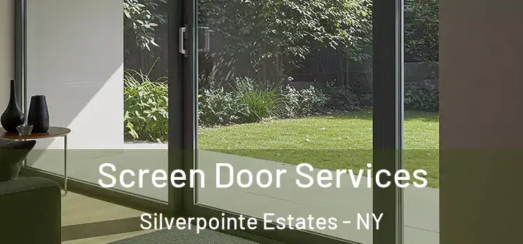 Screen Door Services Silverpointe Estates - NY