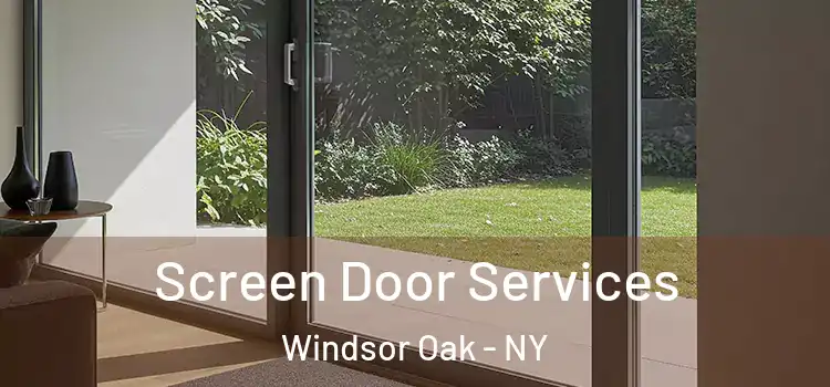 Screen Door Services Windsor Oak - NY
