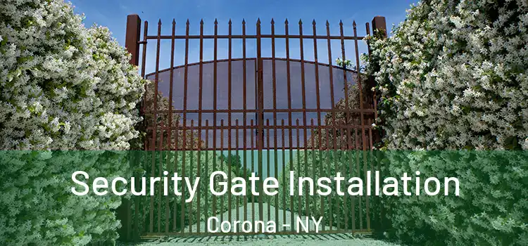 Security Gate Installation Corona - NY