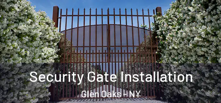 Security Gate Installation Glen Oaks - NY