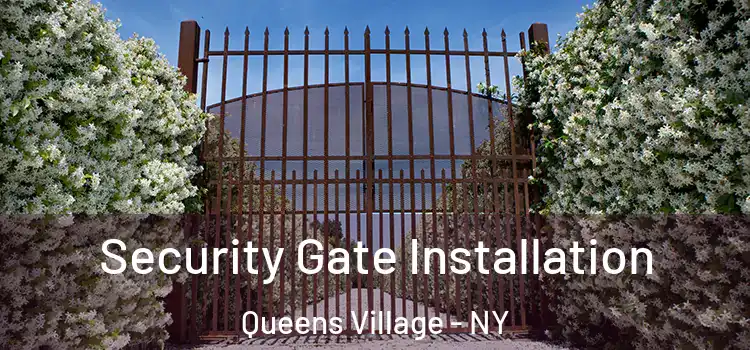 Security Gate Installation Queens Village - NY