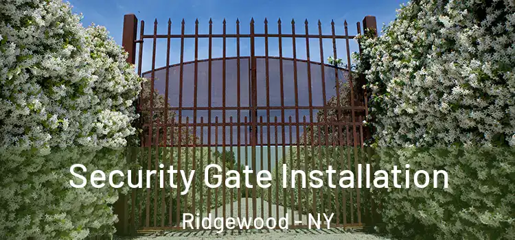 Security Gate Installation Ridgewood - NY