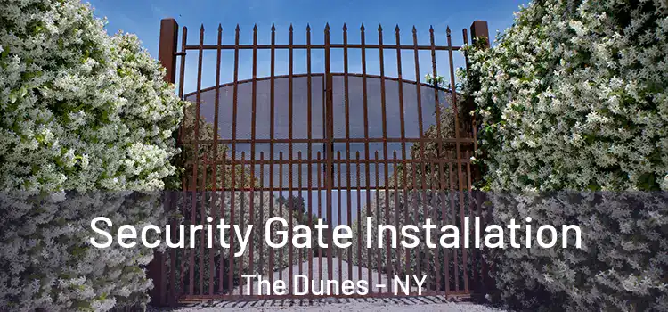  Security Gate Installation The Dunes - NY