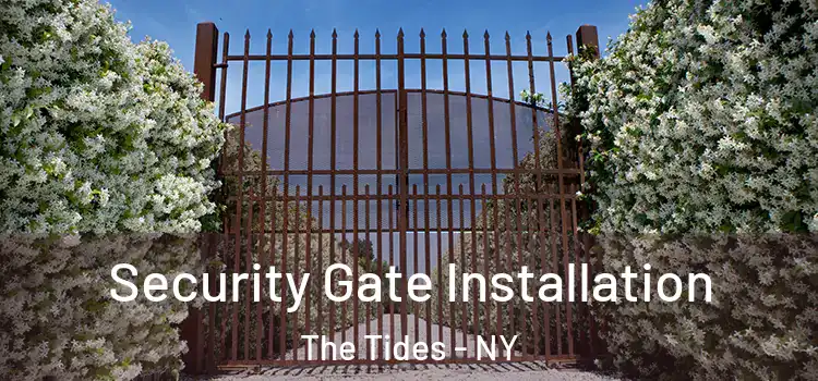Security Gate Installation The Tides - NY