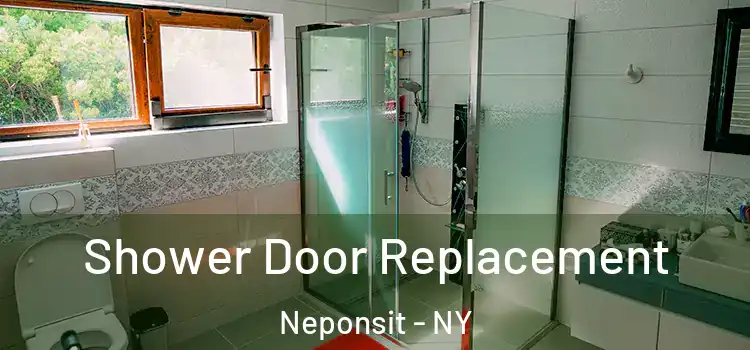  Shower Door Replacement Neponsit - NY