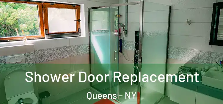 Shower Door Replacement Queens - NY