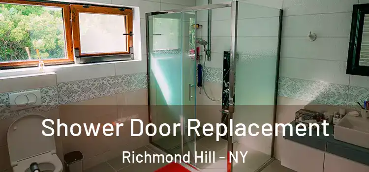 Shower Door Replacement Richmond Hill - NY