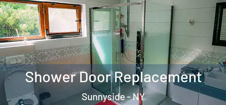 Shower Door Replacement Sunnyside - NY