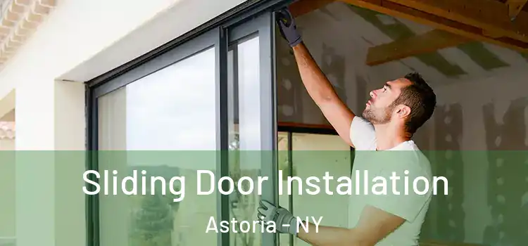 Sliding Door Installation Astoria - NY