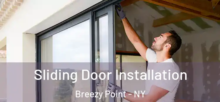 Sliding Door Installation Breezy Point - NY