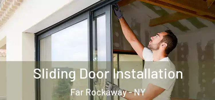  Sliding Door Installation Far Rockaway - NY