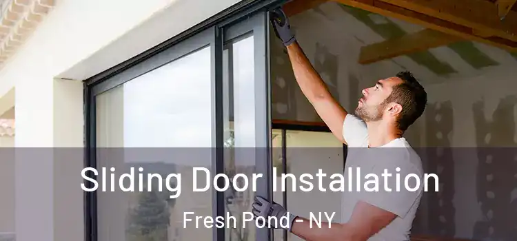 Sliding Door Installation Fresh Pond - NY