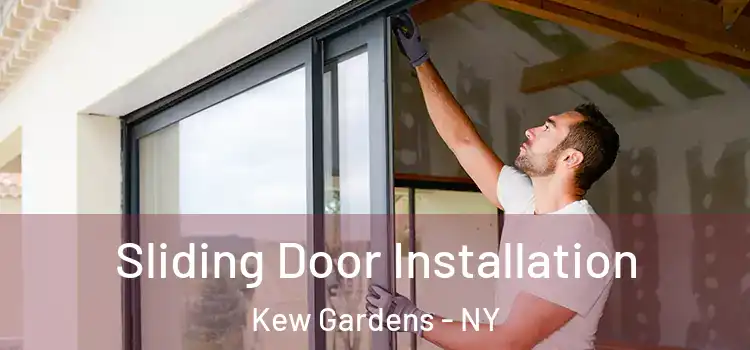Sliding Door Installation Kew Gardens - NY