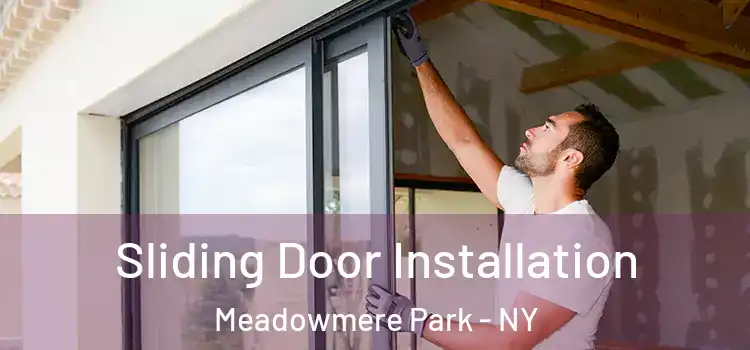 Sliding Door Installation Meadowmere Park - NY