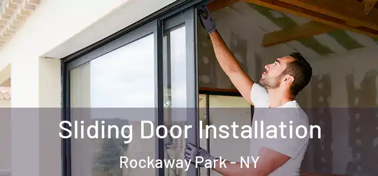 Sliding Door Installation Rockaway Park - NY