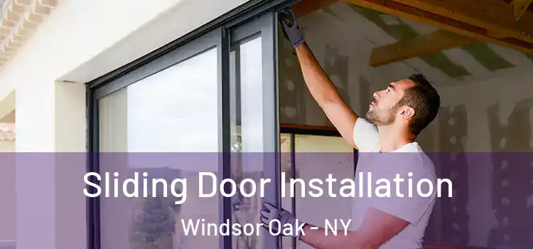 Sliding Door Installation Windsor Oak - NY