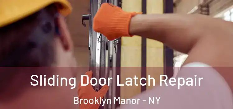 Sliding Door Latch Repair Brooklyn Manor - NY