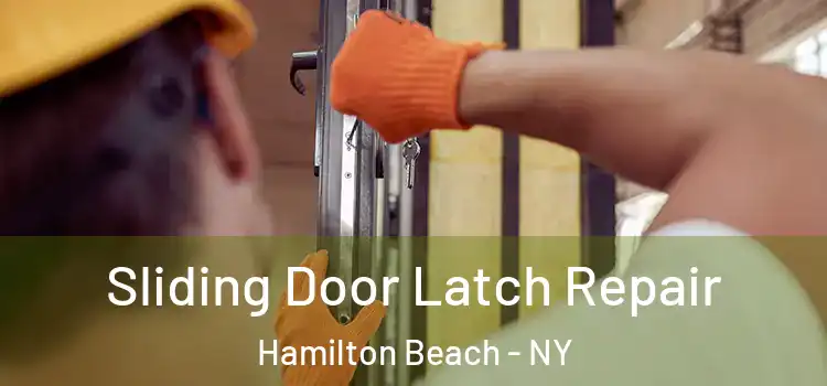 Sliding Door Latch Repair Hamilton Beach - NY