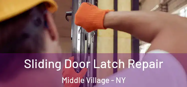  Sliding Door Latch Repair Middle Village - NY