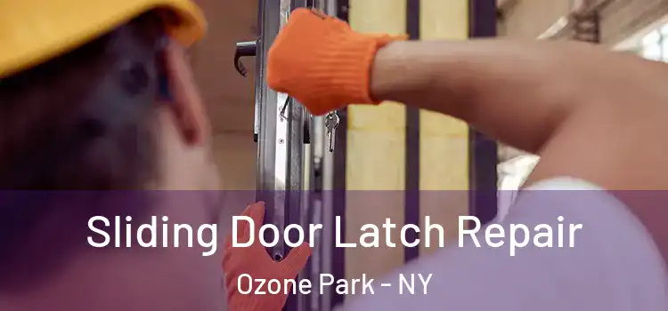 Sliding Door Latch Repair Ozone Park - NY