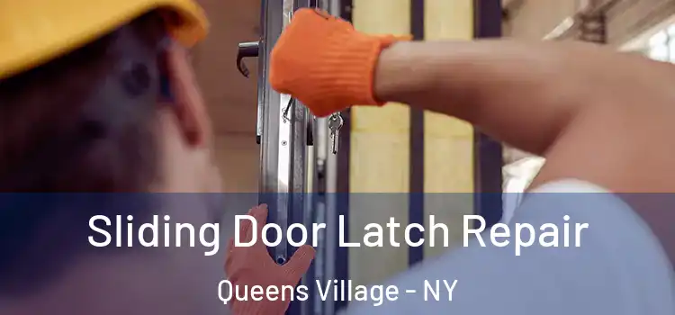 Sliding Door Latch Repair Queens Village - NY