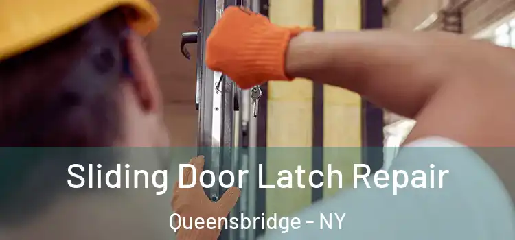 Sliding Door Latch Repair Queensbridge - NY
