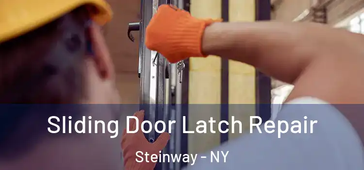 Sliding Door Latch Repair Steinway - NY