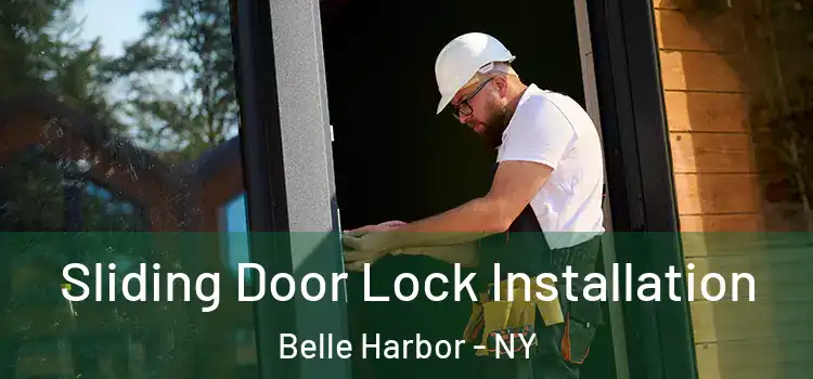 Sliding Door Lock Installation Belle Harbor - NY