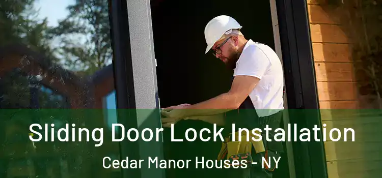 Sliding Door Lock Installation Cedar Manor Houses - NY