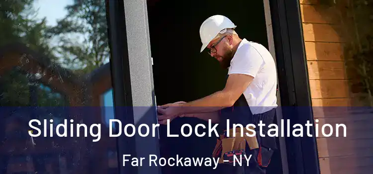 Sliding Door Lock Installation Far Rockaway - NY