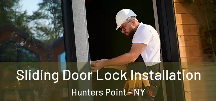 Sliding Door Lock Installation Hunters Point - NY