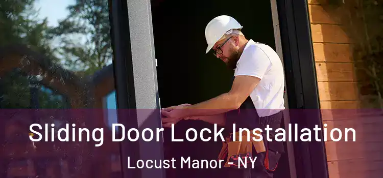 Sliding Door Lock Installation Locust Manor - NY