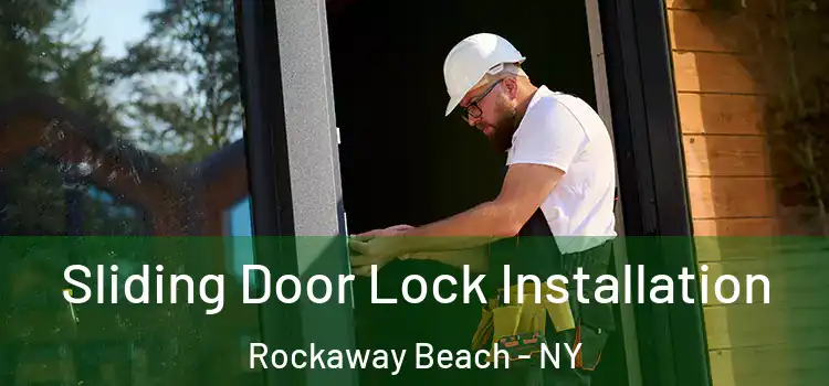 Sliding Door Lock Installation Rockaway Beach - NY
