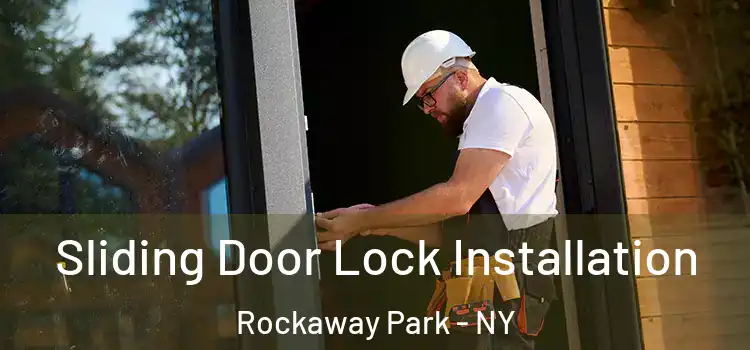 Sliding Door Lock Installation Rockaway Park - NY