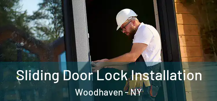 Sliding Door Lock Installation Woodhaven - NY